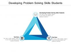 Developing problem solving skills students ppt powerpoint presentation infographic cpb