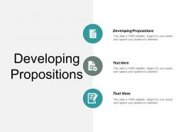 Developing propositions ppt powerpoint presentation model gallery cpb