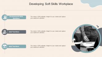 Developing Soft Skills Workplace In Powerpoint And Google Slides Cpb