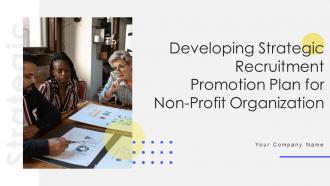 Developing Strategic Recruitment Promotion Plan For Non Profit Organization Strategy CD V