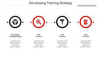 Developing Training Strategy Ppt Powerpoint Presentation Template Cpb