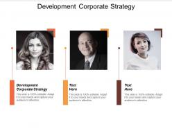 Development corporate strategy ppt powerpoint presentation file layout ideas cpb