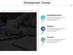 Development course ppt powerpoint presentation gallery template cpb