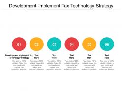 Development implement tax technology strategy ppt powerpoint presentation model guide cpb