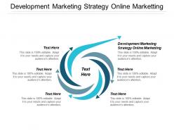 Development marketing strategy online marketing ppt powerpoint presentation pictures styles cpb
