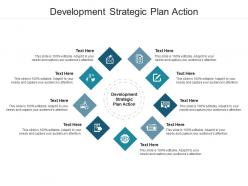 Development strategic plan action ppt powerpoint presentation infographic template structure cpb