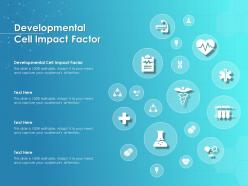 Developmental cell impact factor ppt powerpoint presentation infographic template maker