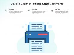 Devices used for printing legal documents