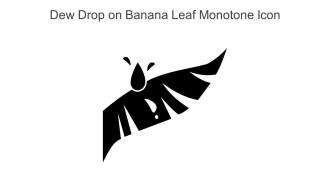 Dew Drop On Banana Leaf Monotone Icon In Powerpoint Pptx Png And Editable Eps Format
