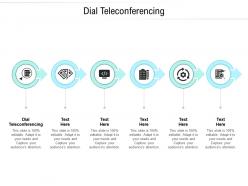 Dial teleconferencing ppt powerpoint presentation icon graphics pictures cpb