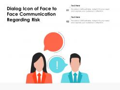 Dialog icon of face to face communication regarding risk