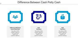 Difference Between Cash Petty Cash Ppt Powerpoint Presentation Ideas Good Cpb