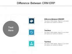 Difference between crm erp ppt powerpoint presentation file diagrams cpb