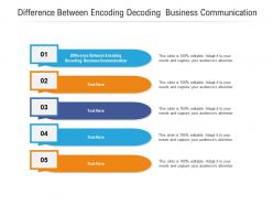 Difference between encoding decoding business communication ppt powerpoint presentation cpb