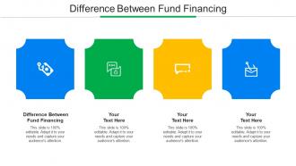 Difference Between Fund Financing Ppt Powerpoint Presentation Layouts Templates Cpb