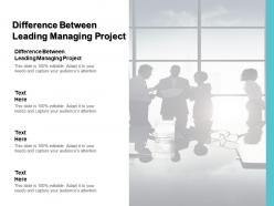 Difference between leading managing project ppt powerpoint presentation ideas outfit cpb