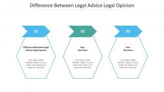 Difference between legal advice legal opinion ppt powerpoint presentation portfolio cpb