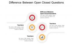 Difference between open closed questions ppt powerpoint presentation layouts show cpb