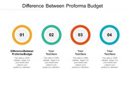 Difference between proforma budget ppt powerpoint presentation show format cpb