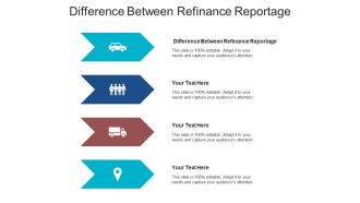 Difference between refinance reportage ppt powerpoint presentation graphics cpb