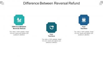 Difference between reversal refund ppt powerpoint presentation icon cpb