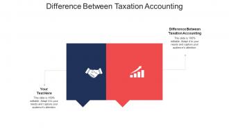 Difference between taxation accounting ppt powerpoint presentation example introduction cpb