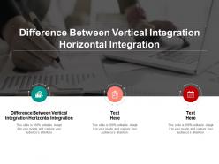 Difference between vertical integration horizontal integration ppt powerpoint styles gallery cpb