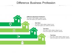 Difference business profession ppt powerpoint presentation icon example topics cpb