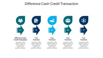 Difference cash credit transaction ppt powerpoint presentation summary brochure cpb