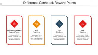 Difference Cashback Reward Points Ppt Powerpoint Presentation Styles Cpb