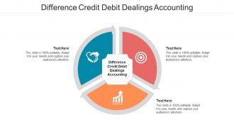 Difference credit debit dealings accounting ppt powerpoint presentation show designs download cpb