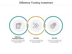 Difference funding investment ppt powerpoint presentation styles design templates cpb