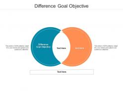 Difference goal objective ppt powerpoint presentation icon inspiration cpb