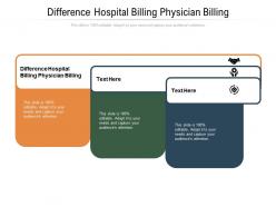 Difference hospital billing physician billing ppt powerpoint presentation model demonstration cpb