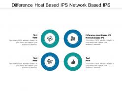 Difference host based ips network based ips ppt powerpoint presentation ideas cpb