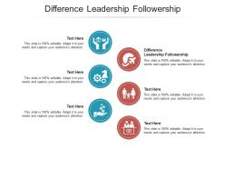 Difference leadership followership ppt powerpoint presentation show deck cpb