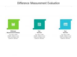Difference measurement evaluation ppt powerpoint presentation slides infographic template cpb