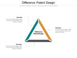 Difference patent design ppt powerpoint presentation summary designs download cpb