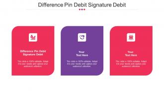 Difference Pin Debit Signature Debit Ppt Powerpoint Presentation Portfolio Backgrounds Cpb