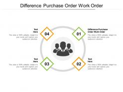 Difference purchase order work order ppt powerpoint pictures graphics template cpb