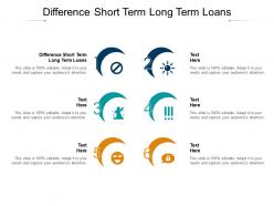 Difference short term long term loans ppt powerpoint presentation icon ideas cpb