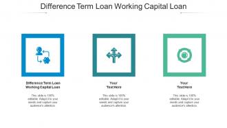 Difference term loan working capital loan ppt powerpoint presentation pictures files cpb