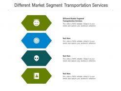Different market segment transportation services ppt powerpoint presentation infographics background image cpb