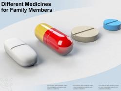 Different medicines for family members