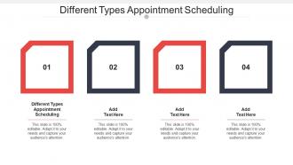 Different Types Appointment Scheduling Ppt Powerpoint Presentation Gallery Layouts Cpb