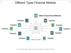 Different types financial markets ppt powerpoint presentation outline graphic tips cpb