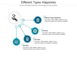 Different types happiness ppt powerpoint presentation model graphics cpb