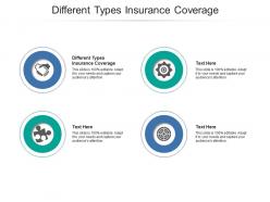 Different types insurance coverage ppt powerpoint presentation ideas template cpb