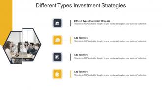 Different Types Investment Strategies In Powerpoint And Google Slides Cpb