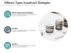 Different types investment strategies ppt powerpoint presentation professional visual aids cpb